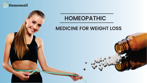 Homeopathic Medicine for Weight Loss - Combat Obesity in the Safe and Natural Way